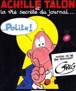 Achille Talon - Tome 33 Achille Talon et la vie secrète du journal Polite