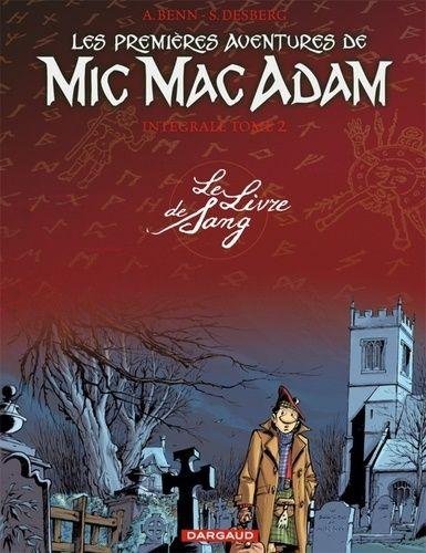 Les Premières Aventures de Mic Mac Adam - Intégrale - Tome 2 Le Livre de Sang