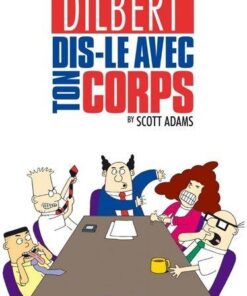 Dilbert - Tome 1 Dis-le avec ton corps