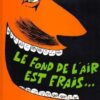 Le Fond de l'air est frais - Tome 1 Le Fond de l'air est frais