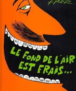 Le Fond de l'air est frais - Tome 1 Le Fond de l'air est frais