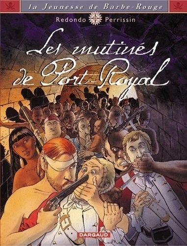 La Jeunesse de Barbe-Rouge - Tome 5 Les Mutinés de Port-Royal