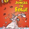 La Jungle en folie - Intégrales - Tome 4 La Jungle en folie - Intégrale - tome 4