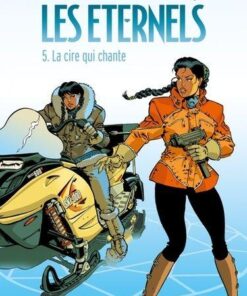 Les Eternels - Tome 5 La Cire qui chante