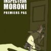 Inspecteur Moroni - Tome 1 Premiers pas