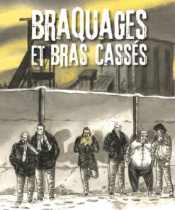 Braquages et bras cassés