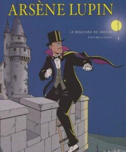 Arsène lupin T04 - Le Bouchon de cristal