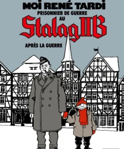 Moi René Tardi, prisonnier de guerre au Stalag IIB - Tome 3 - Après la guerre
