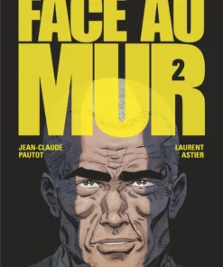 Face au mur - Tome 2