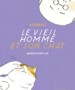 Le vieil homme et son chat - Tome 4 - Boivent du petit lait