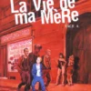 La Vie de ma Mère - Tome 2 - Face B