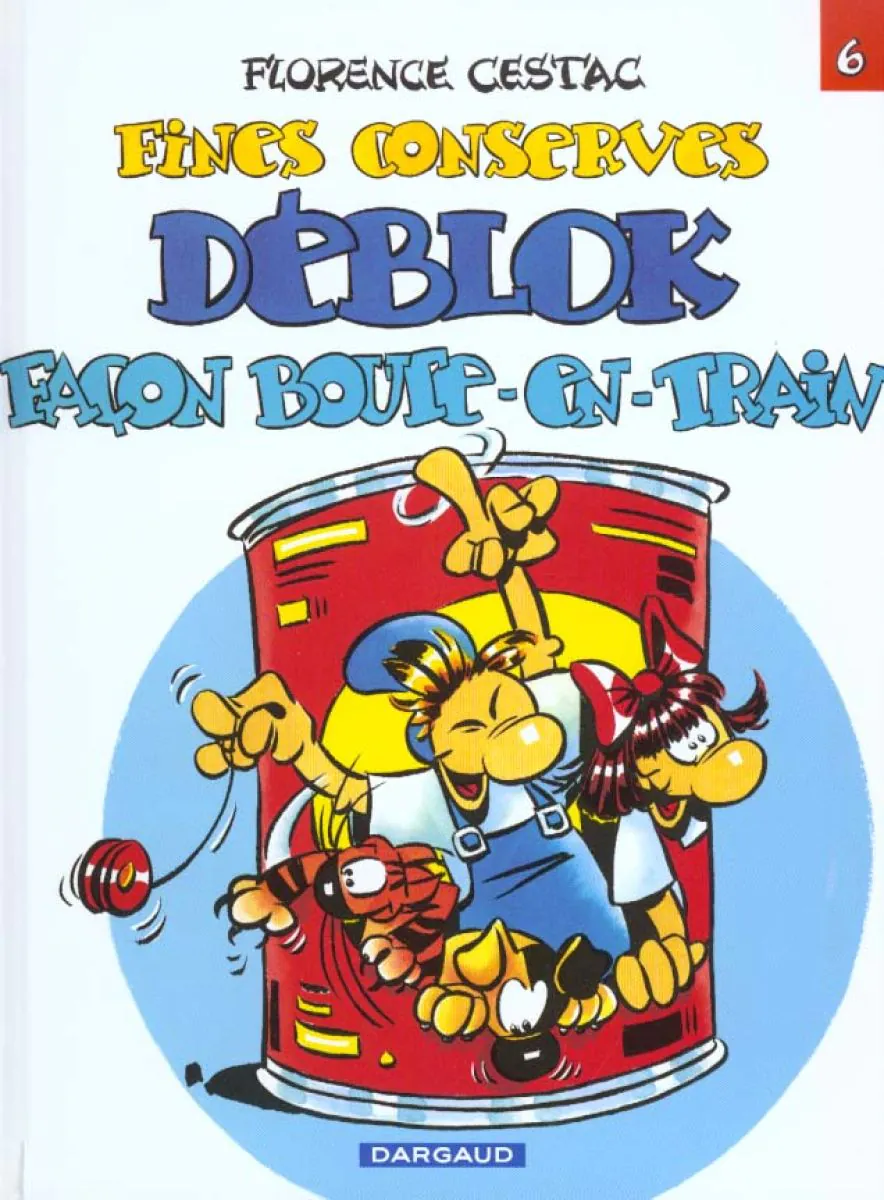 Les Déblok - Tome 6 Fines conserves Déblok façon boute-en-train