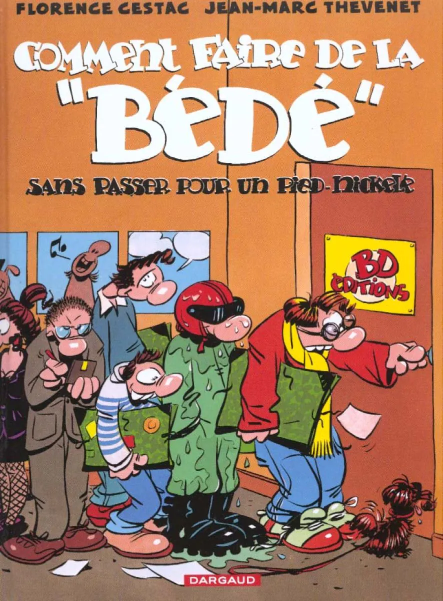 Comment faire de la BD - Tome 0 Comment faire de la bédé sans passer pour un Pied-nickelé