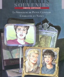 Portraits souvenirs - Tome 2 La Voyageuse de petite ceinture / Charlotte et Nancy