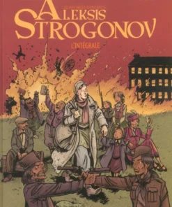 Aleksis Strogonov - Tome 0 Aleksis Strogonov - Intégrale complète
