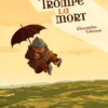 Trompe la mort - Tome 0 Trompe la mort (Nouvelle édition)