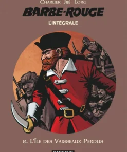 Barbe-Rouge - Intégrales - Tome 8 L'Île des vaisseaux perdus
