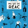 Ma vie de réac - Tome 1 Ma vie de réac - tome 1