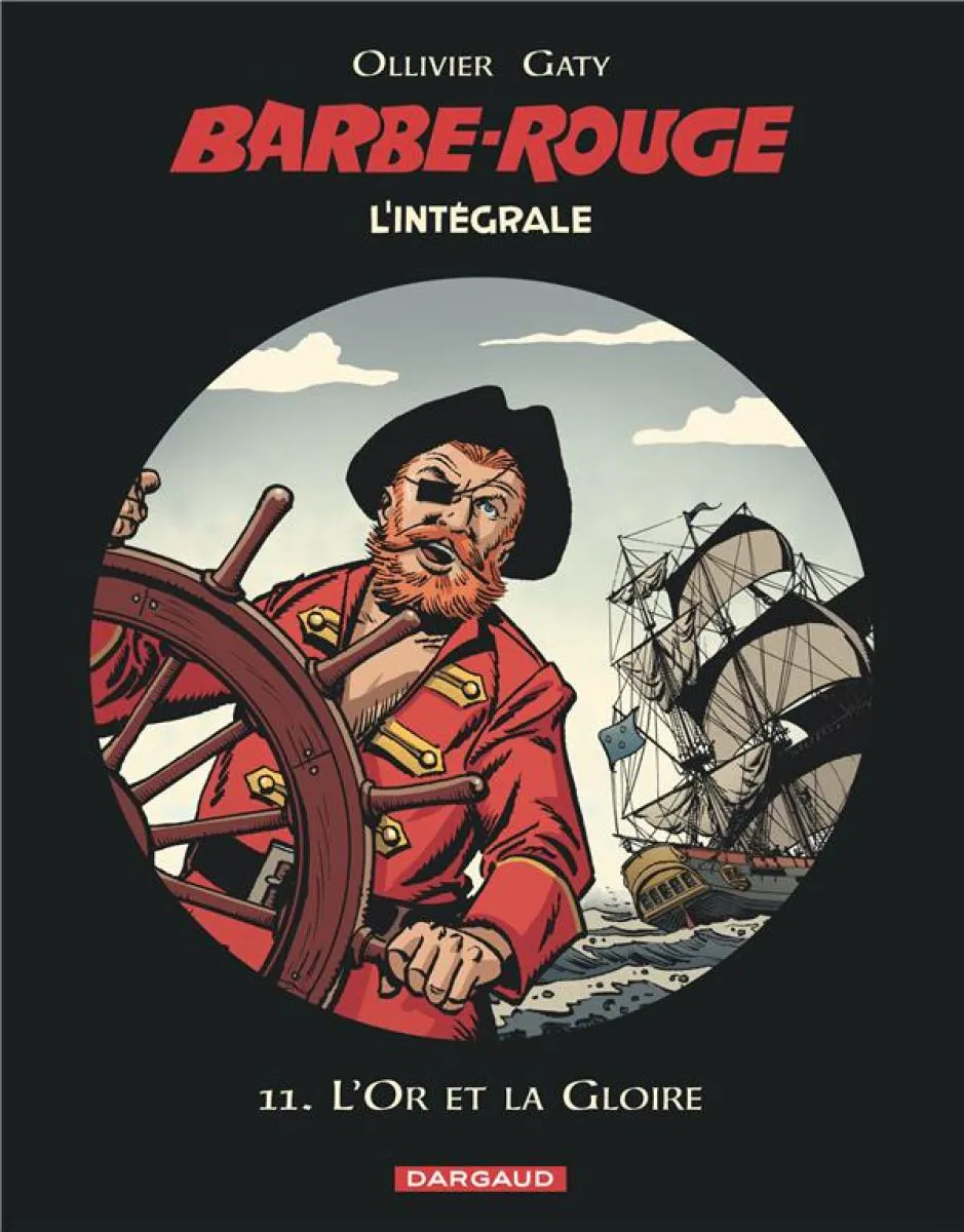 Barbe-Rouge - Intégrales - Tome 11 L'Or et la Gloire