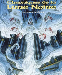 Les Chroniques de la Lune noire - Tome 19 Une semaine ordinaire