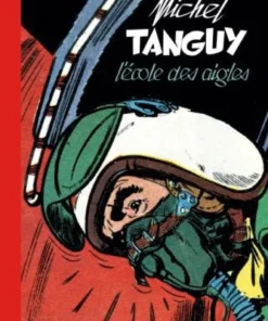 Tanguy & Laverdure - Une aventure du journal Pilote - Tome 0 L'École des Aigles (version bibliophile)