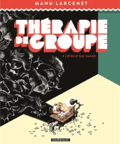 Thérapie de groupe - Tome 1 L'Étoile qui danse
