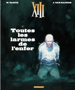 XIII - Tome 3 Toutes les larmes de l'enfer