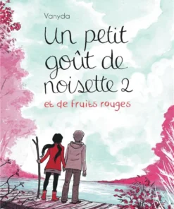 Un petit goût de noisette - Tome 2 Un petit goût de noisette et de fruits rouges