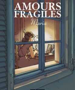 Amours fragiles - Tome 3 - Maria