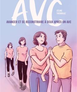 Avc avancer et se reconstruire a deux apres un avc