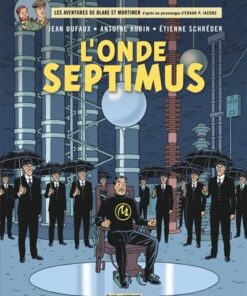Blake & Mortimer - Tome 22 L'Onde Septimus - Les Mille Reflets du docteur Septimus