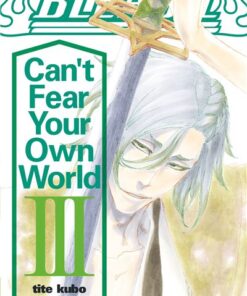 Vol.3 Bleach - Can't Fear your Own World (Can't Fear your Own World)
