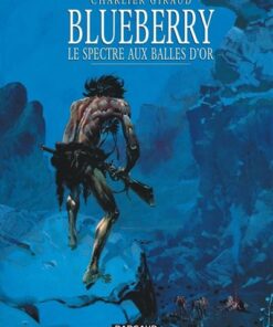 Blueberry - Tome 12 Le Spectre aux balles d'or