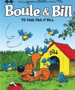 Boule & Bill - Tome 44 Te fais pas d'Bill !