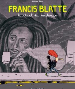 Francis Blatte - Tome 1 Le Chant du Rastaman