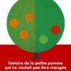Histoire de la petite pomme qui ne voulait pas être mangée