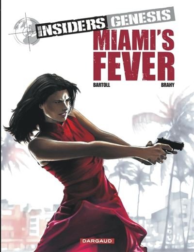 Insiders Genesis - Tome 3 Miami's Fever