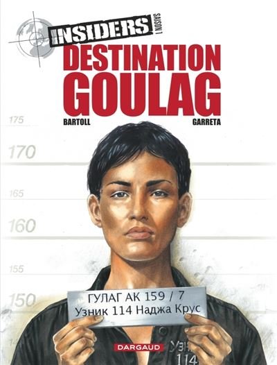 Insiders - Saison 1 - Tome 6 Destination Goulag