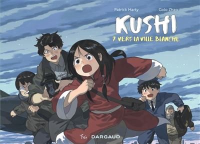 Kushi Kushi, tome 7. Vers la ville blanche