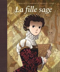 L'escadron de Catherine de Médicis La Fille sage