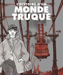 L'histoire d'un Monde Truqué