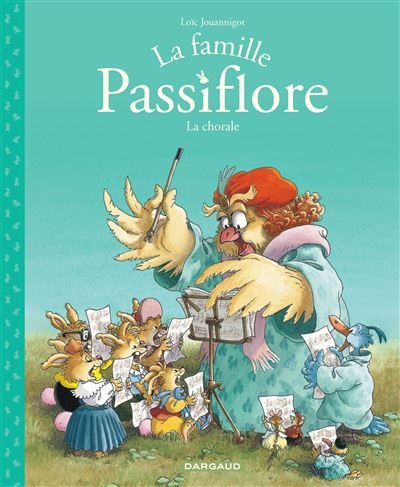 La Famille Passiflore - Tome 2 La Chorale