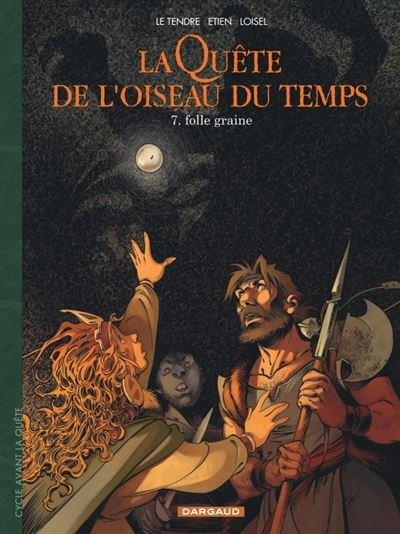 La Quête de l'Oiseau du Temps - Avant la Quête - Tome 7 Folle Graine