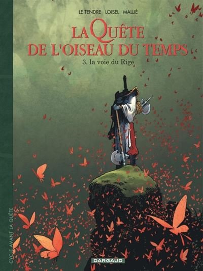 La Quête de l'Oiseau du Temps - Avant la Quête - Tome 3 La Voie du Rige