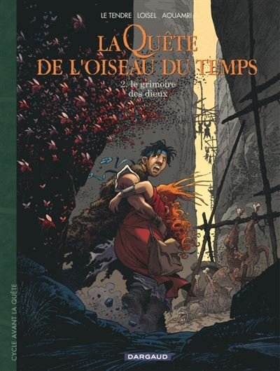 La Quête de l'Oiseau du Temps - Avant la Quête - Tome 2 Le Grimoire des Dieux