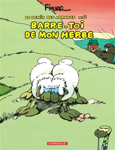 Le Génie des Alpages - Tome 3 Barre-toi de mon herbe