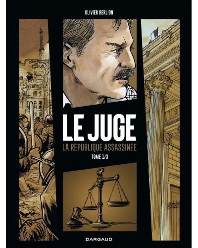 Le Juge, la République assassinée - Tome 1 Le Juge, la République assassinée - tome 1