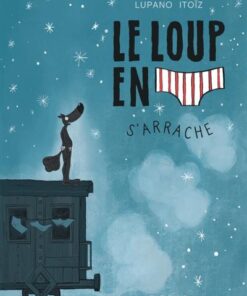 Le Loup en slip - Tome 7 Le Loup en slip s'arrache