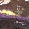 Le Passager - Tome 0 Le Passager - Intégrale complète
