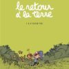 Le Retour à la terre - Tome 1 La Vraie Vie (Special)